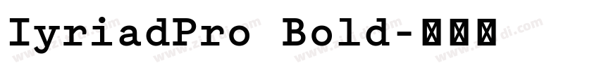 IyriadPro Bold字体转换